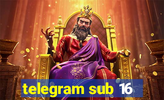 telegram sub 16